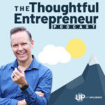 The thoughtful entrepreneur featuring Kevin Roy