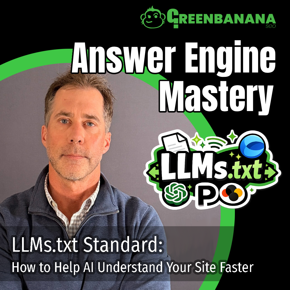 LLMs.txt Standard: How to Help AI Understand Your Site Faster - Video 34, by Kevin C. Roy of GreenBanana SEO and Digital Marketing Agency, Answer Engine Optimization Agency