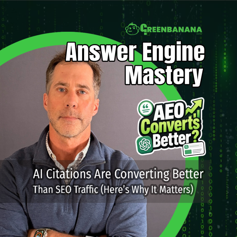 AI Citations Are Converting Better Than SEO Traffic (Here’s Why It Matters), by Kevin Roy of GreenBanana SEO and Digital Marketing Agency, Answer Engine Optimization Agency