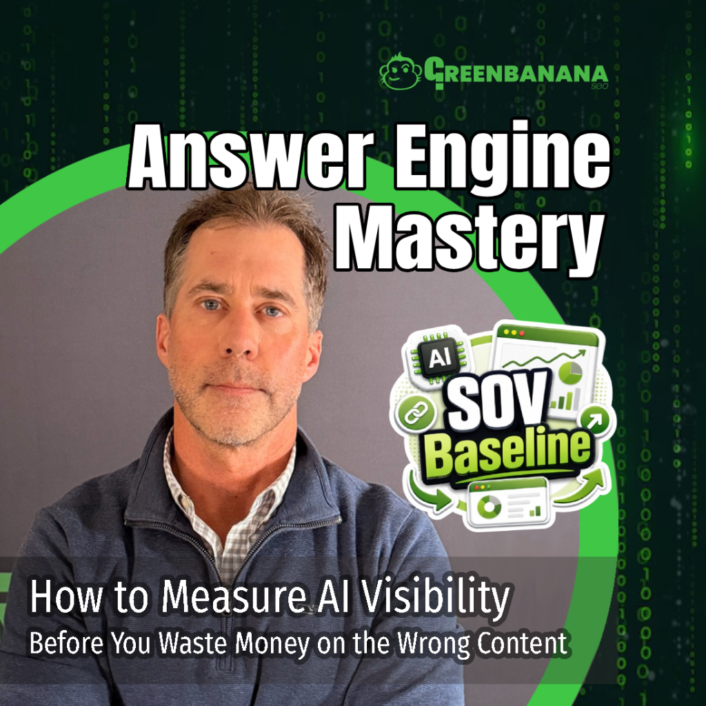 How to Measure AI Visibility Before You Waste Money on the Wrong Content, by Kevin C. Roy of GreenBanana SEO and Digital Marketing Agency, Answer Engine Optimization Agency