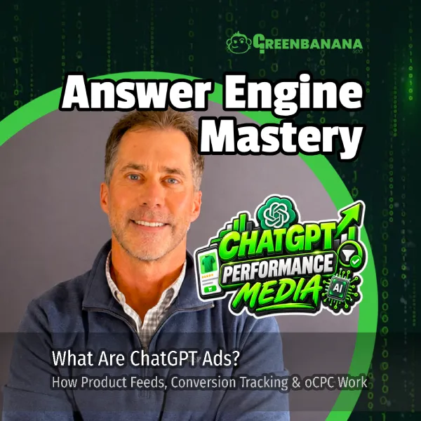ChatGPT Ads Just Became Real Performance Media, by Kevin C. Roy of GreenBanana SEO and Digital Marketing Agency, Answer Engine Optimization Agency